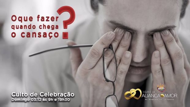 o que fazer quando chega o cansaco